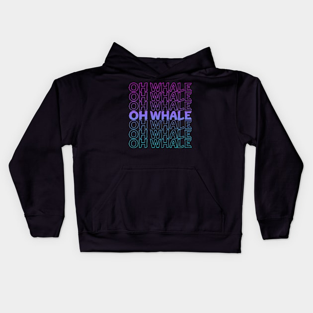 Oh Whale Repeat Text Kids Hoodie by Shawnsonart